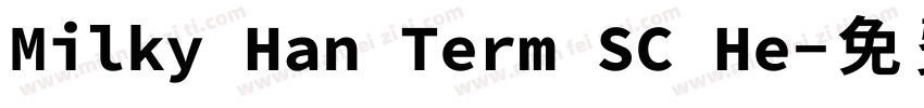 Milky Han Term SC He字体转换